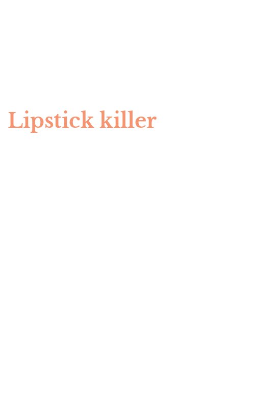 Lipstick killer