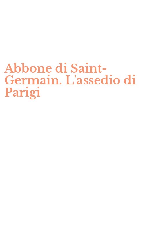 Abbone di Saint-Germain. L'assedio di Parigi