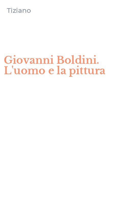 Giovanni Boldini. L'uomo e la pittura
