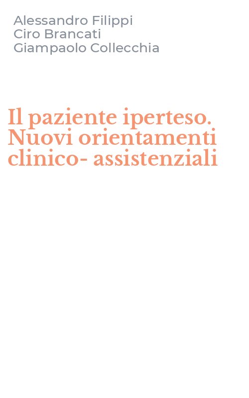 Il paziente iperteso. Nuovi orientamenti clinico-assistenziali