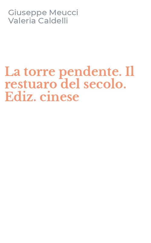 La torre pendente. Il restuaro del secolo. Ediz. cinese