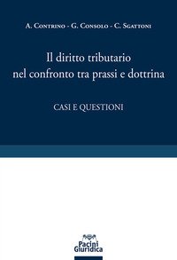 Il diritto tributario nel confronto tra prassi e dottrina. Casi e questioni
