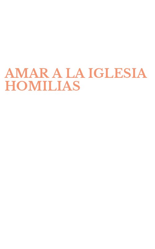AMAR A LA IGLESIA HOMILIAS