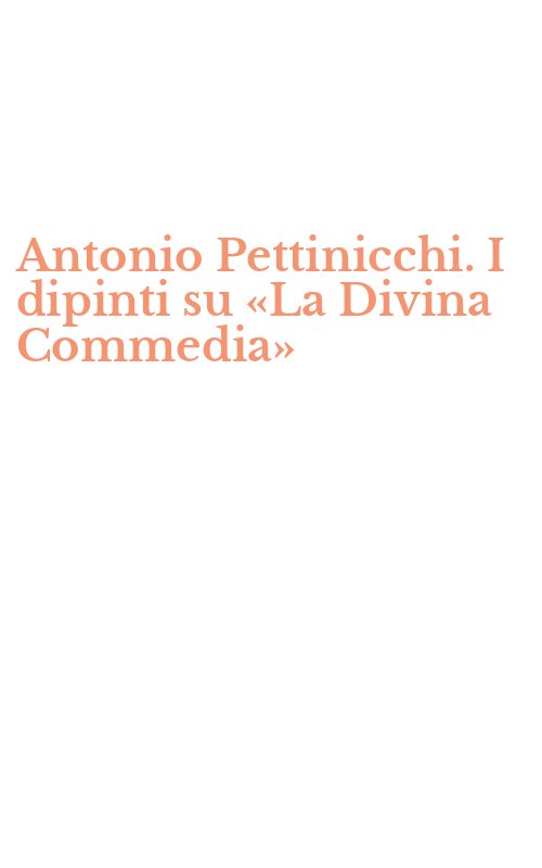 Antonio Pettinicchi. I dipinti su «La Divina Commedia»
