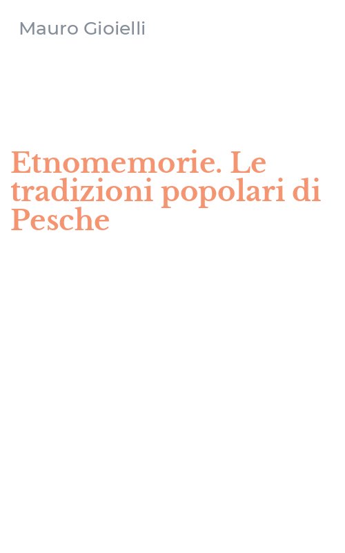Etnomemorie. Le tradizioni popolari di Pesche