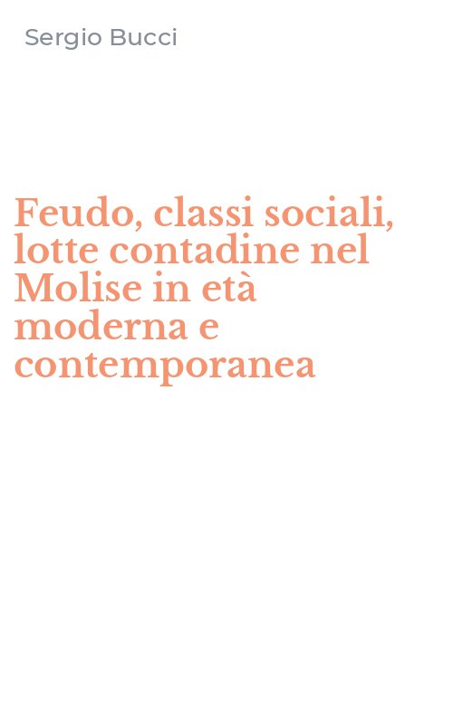 Feudo, classi sociali, lotte contadine nel Molise in età moderna e contemporanea