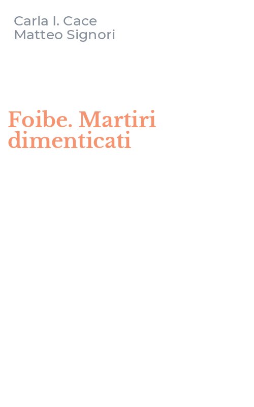 Foibe. Martiri dimenticati