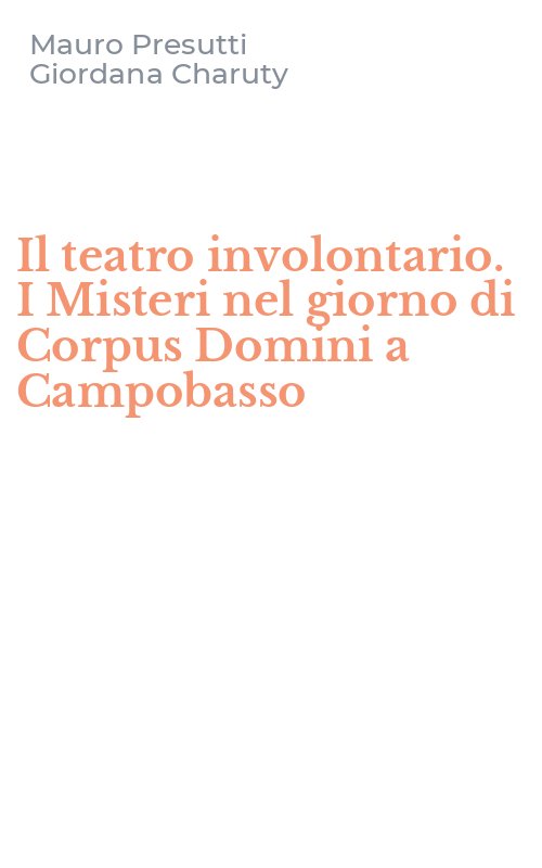 Il teatro involontario. I Misteri nel giorno di Corpus Domini a Campobasso