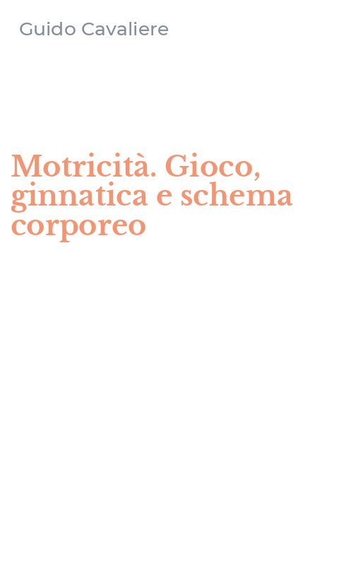 Motricità. Gioco, ginnatica e schema corporeo