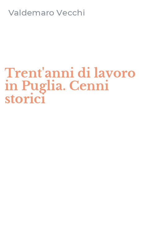 Trent'anni di lavoro in Puglia. Cenni storici