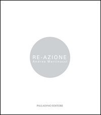 Re Azione. Andrea Martinucci