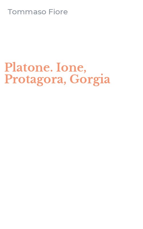 Platone. Ione, Protagora, Gorgia
