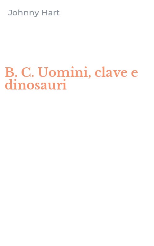 B. C. Uomini, clave e dinosauri