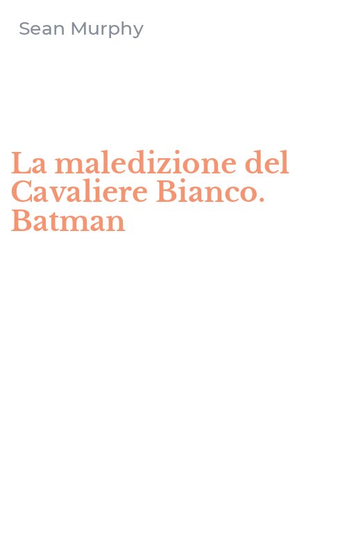 La maledizione del Cavaliere Bianco. Batman
