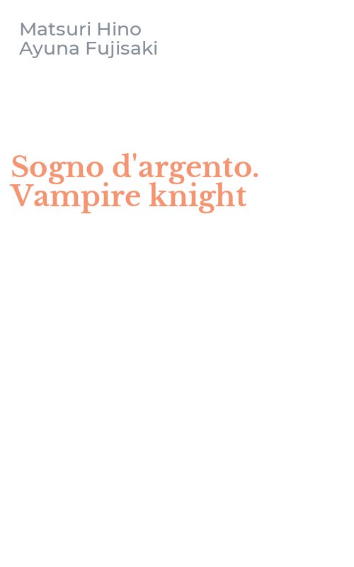 Sogno d'argento. Vampire knight