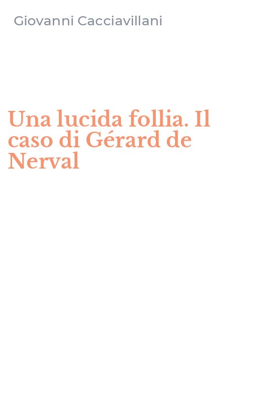 Una lucida follia. Il caso di Gérard de Nerval