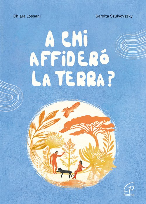 A chi affiderò la terra?