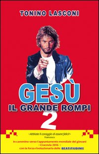 Gesù, il grande «rompi»
