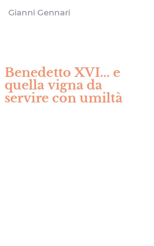 Benedetto XVI... e quella vigna da servire con umiltà
