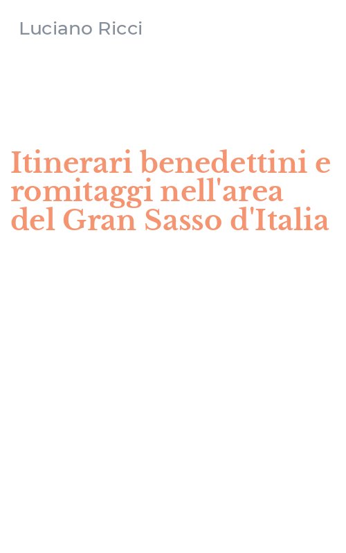 Itinerari benedettini e romitaggi nell'area del Gran Sasso d'Italia