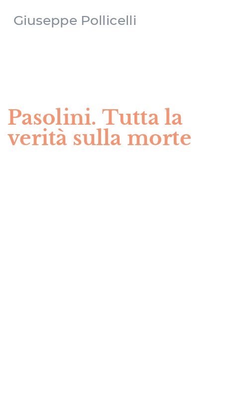 Pasolini. Tutta la verità sulla morte
