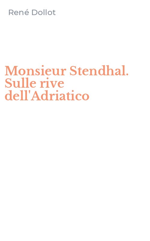Monsieur Stendhal. Sulle rive dell'Adriatico