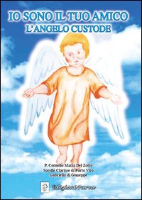 Io sono il tuo amico. L'angelo custode