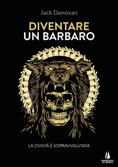 Diventare un barbaro. La civiltà è sopravvalutata