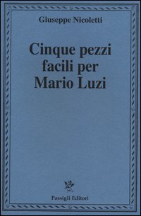 Cinque pezzi facili per Mario Luzi