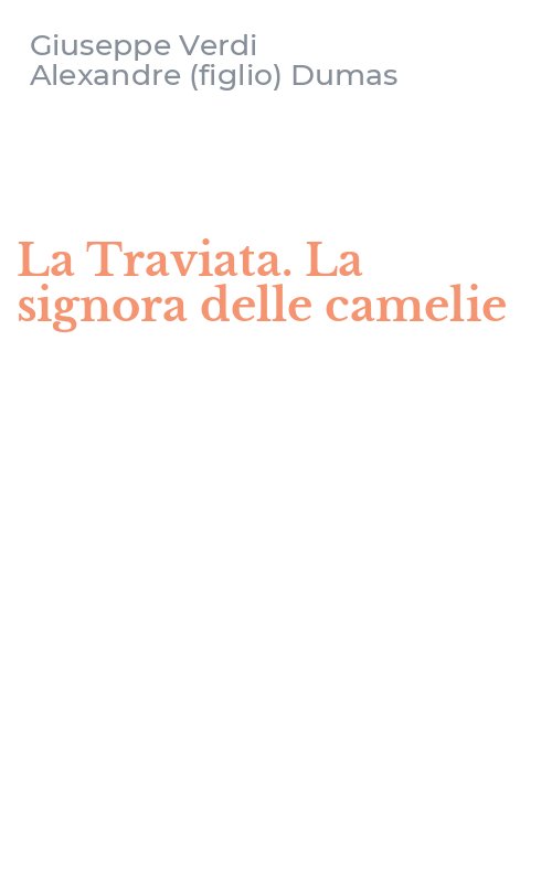 La Traviata. La signora delle camelie