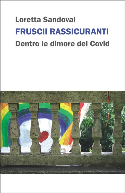 Fruscii rassicuranti. Dentro le dimore del Covid