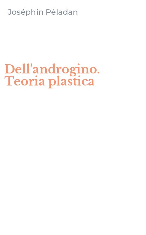 Dell'androgino. Teoria plastica