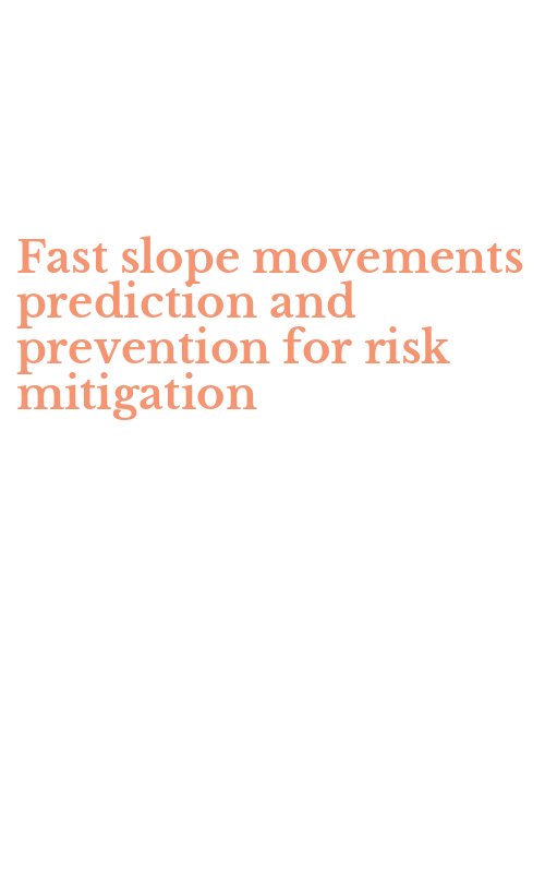 Fast slope movements prediction and prevention for risk mitigation