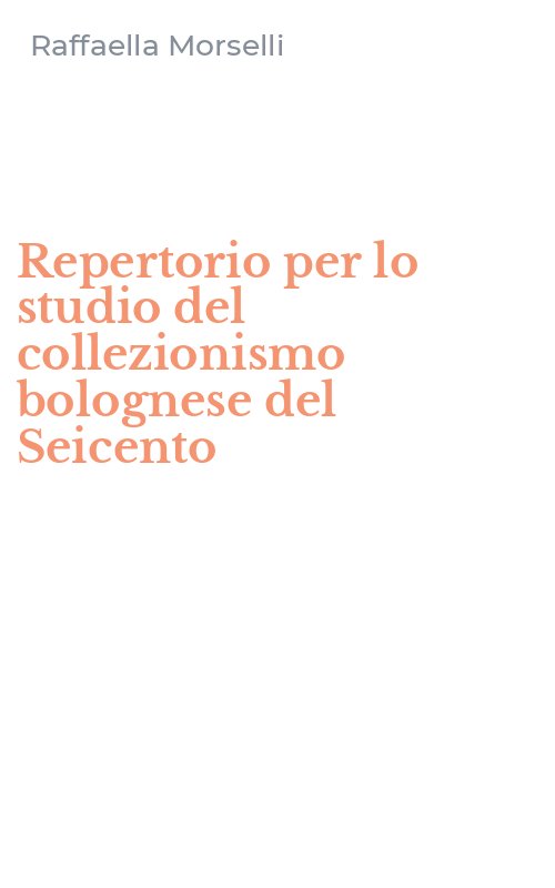 Repertorio per lo studio del collezionismo bolognese del Seicento