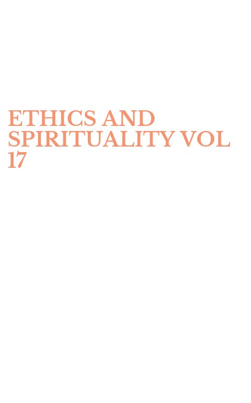 ETHICS AND SPIRITUALITY VOL 17