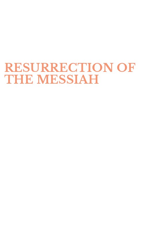 RESURRECTION OF THE MESSIAH