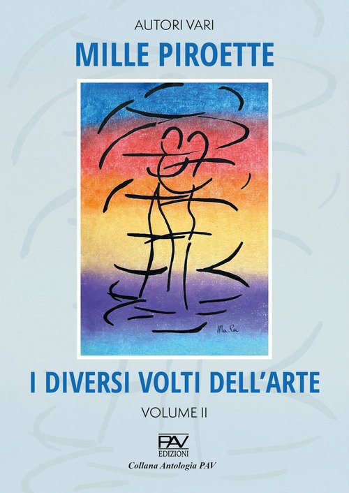 Mille piroette. I diversi volti dell'arte