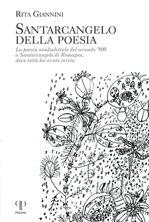 Santarcangelo della poesia. La poesia neodialettale del secondo '900 a Santarcangelo di Romagna dove tutto ha avuto inizio