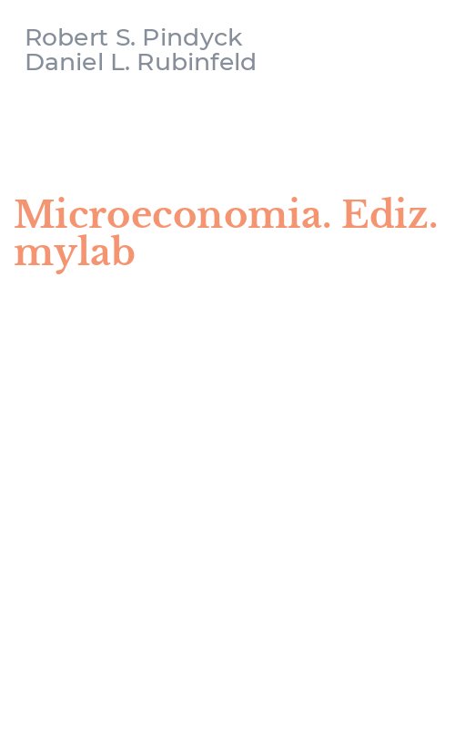 Microeconomia. Ediz. mylab