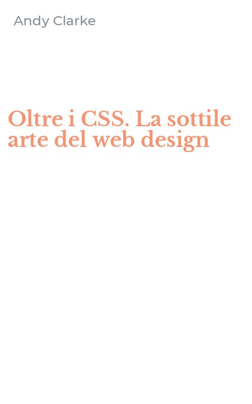 Oltre i CSS. La sottile arte del web design