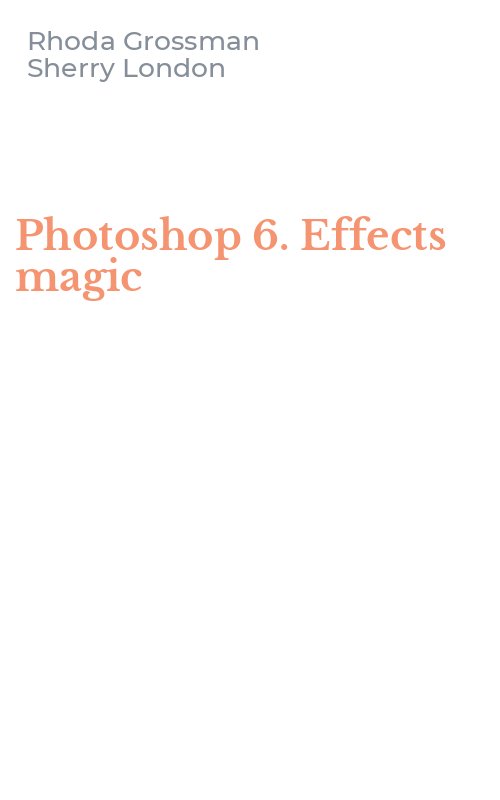 Photoshop 6. Effects magic