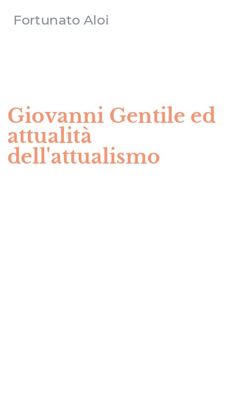 Giovanni Gentile ed attualità dell'attualismo