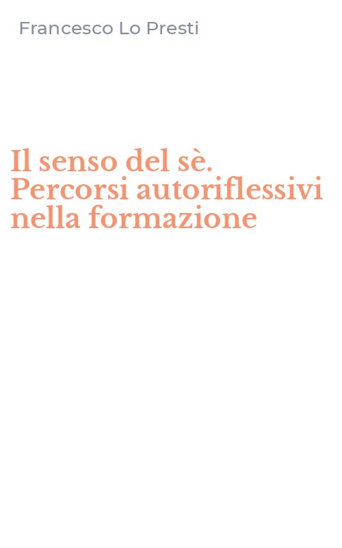 Il senso del sè. Percorsi autoriflessivi nella formazione