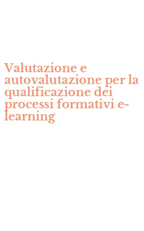 Valutazione e autovalutazione per la qualificazione dei processi formativi e-learning