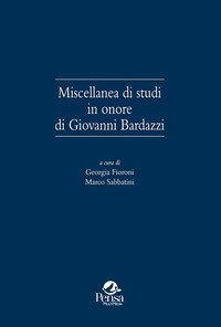Miscellanea di studi in onore di Giovanni Bardazzi