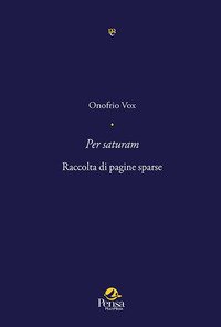 Per saturam. Raccolta di pagine sparse