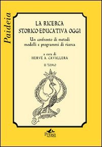 La ricerca storico-educativa oggi. Un confronto di metodi, modelli e programmi di ricerca