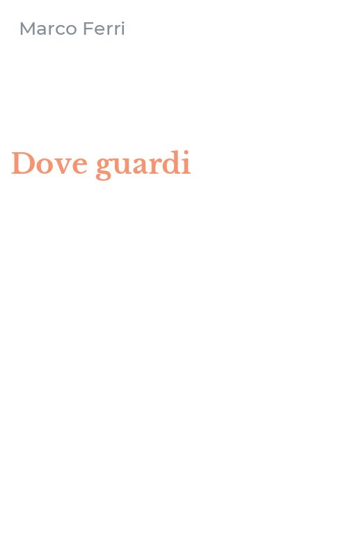 Dove guardi