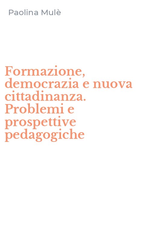 Formazione, democrazia e nuova cittadinanza. Problemi e prospettive pedagogiche