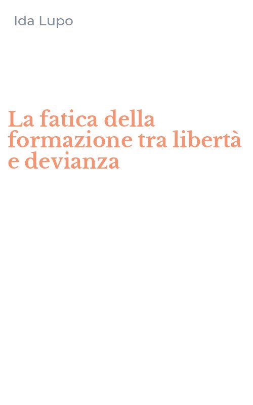 La fatica della formazione tra libertà e devianza